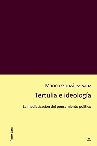 Tertulia e ideología: La mediatización del pensamiento político