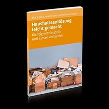 Haushaltsauflösung leicht gemacht: Richtig entrümpeln und clever verkaufen | Buch | Zustand sehr gut