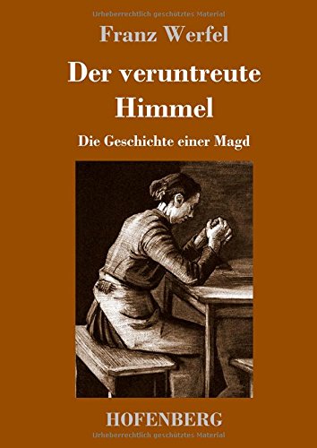 Der veruntreute Himmel: Die Geschichte einer Magd