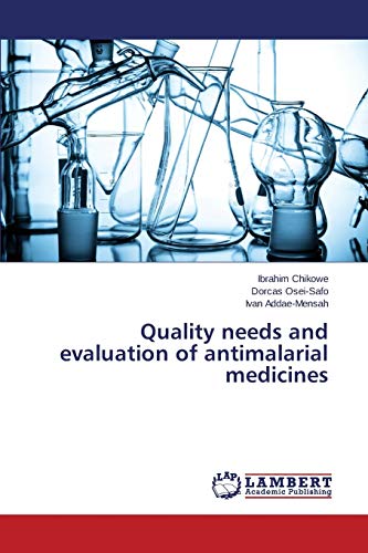 Quality needs and evaluation of antimalarial medicines