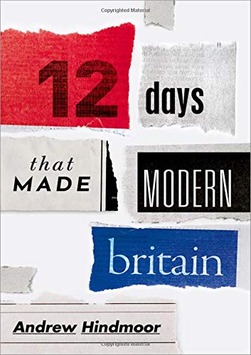 Twelve Days that Made Modern Britain
