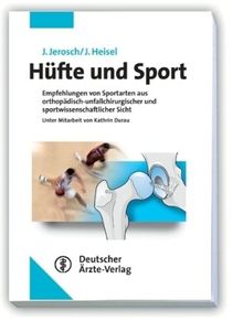 Hüfte und Sport: Empfehlungen von Sportarten aus orthopädisch-unfallchirurgischer und sportwissenschaftlicher Sicht