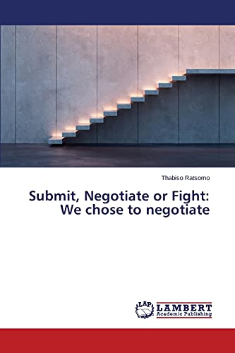 Submit, Negotiate or Fight: We chose to negotiate
