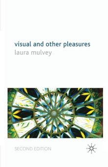 Visual and Other Pleasures (Language, Discourse, Society)