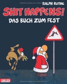 Shit happens!: Das Buch zum Fest: Weihnachtscartoons