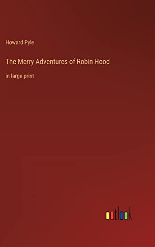 The Merry Adventures of Robin Hood: in large print