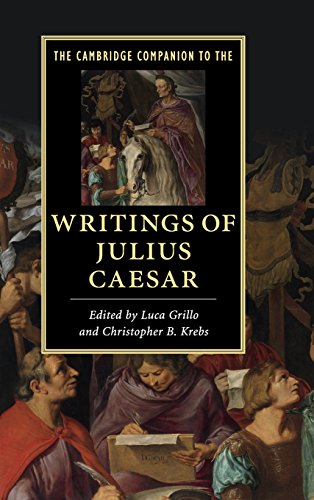 The Cambridge Companion to the Writings of Julius Caesar (Cambridge Companions to Literature)