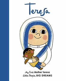 Little People, Big Dreams: Mother Teresa: My First Mother Teresa