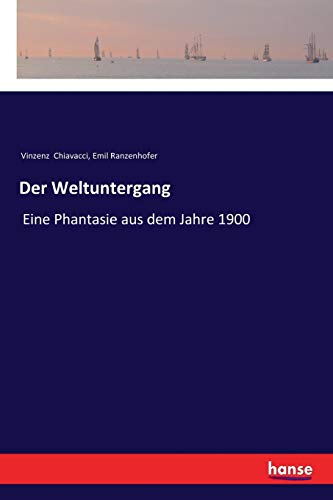 Der Weltuntergang: Eine Phantasie aus dem Jahre 1900