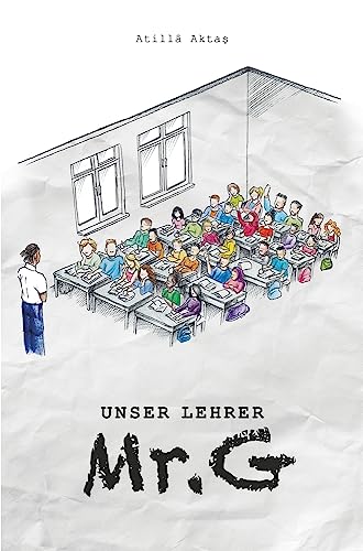 Unser Lehrer Mr. G: Roman