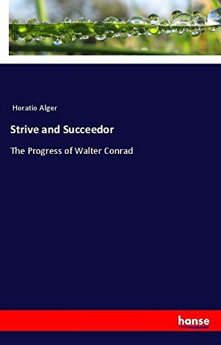 Strive and Succeedor: The Progress of Walter Conrad