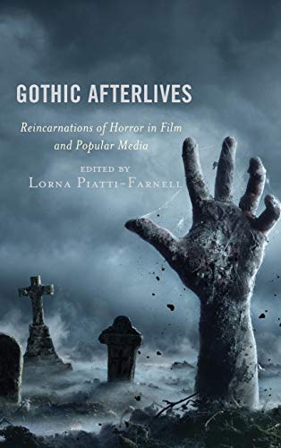 Gothic Afterlives: Reincarnations of Horror in Film and Popular Media (Remakes, Reboots, and Adaptations)