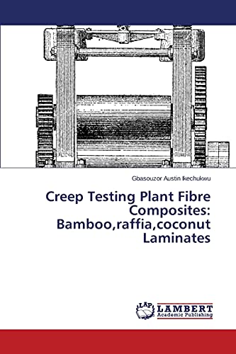 Creep Testing Plant Fibre Composites: Bamboo,raffia,coconut Laminates