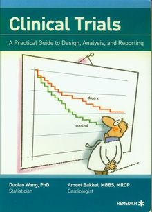 Clinical Trials: A Practical Guide to Design, Analysis, and Reporting