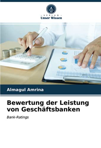 Bewertung der Leistung von Geschäftsbanken: Bank-Ratings