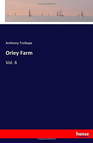 Orley Farm: Vol. 6
