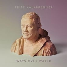 Ways Over Water (Deluxe Edition)