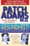 Gesundheit!: Bringing Good Health to You, the Medical System, and Society Through Physician Service, Complementary Therapies, Humor