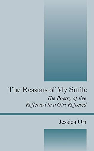 The Reasons of My Smile: The Poetry of Eve Reflected in a Girl Rejected