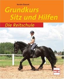 Grundkurs Sitz und Hilfen (Die Reitschule)