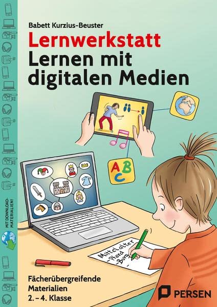 Lernwerkstatt Lernen mit digitalen Medien: Fächerübergreifende Materialien (2. bis 4. Klasse) (Lernwerkstatt Sachunterricht)