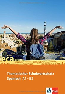 Thematischer Schulwortschatz Spanisch A1 -B2