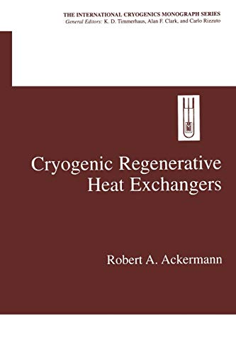 Cryogenic Regenerative Heat Exchangers (International Cryogenics Monograph Series)