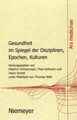 Gesundheit im Spiegel der Disziplinen, Epochen, Kulturen (Max Niemeyer Verlag)