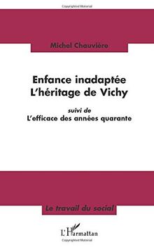 Enfance inadaptée : l'héritage de Vichy. L'efficace des années quarante