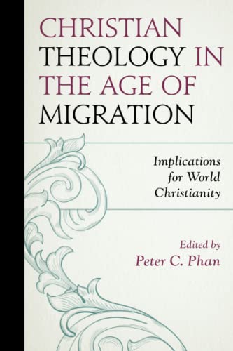 Christian Theology in the Age of Migration: Implications for World Christianity