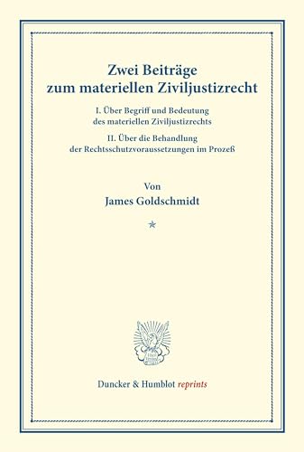 Zwei Beiträge zum materiellen Ziviljustizrecht.: I. Über Begriff und Bedeutung des materiellen Ziviljustizrechts. II. Über die Behandlung der ... Brunner). (Duncker & Humblot reprints)