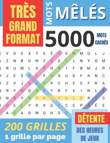 Mots Mêlés: pour adultes | TRÈS GRAND FORMAT | 5000 Mots cachés | 200 grilles avec solutions | Gros caractères