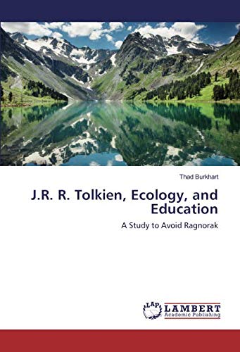 J.R. R. Tolkien, Ecology, and Education: A Study to Avoid Ragnorak