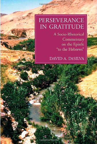 Perseverance in Gratitude: A Socio-Rhetorical Commentary on the Epistle To the Hebrews
