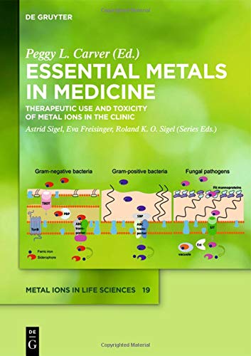 Essential Metals in Medicine: Therapeutic Use and Toxicity of Metal Ions in the Clinic (Metal Ions in Life Sciences, Band 19)