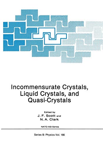 Incommensurate Crystals, Liquid Crystals, and Quasi-Crystals (Nato Science Series B:, 166, Band 166)