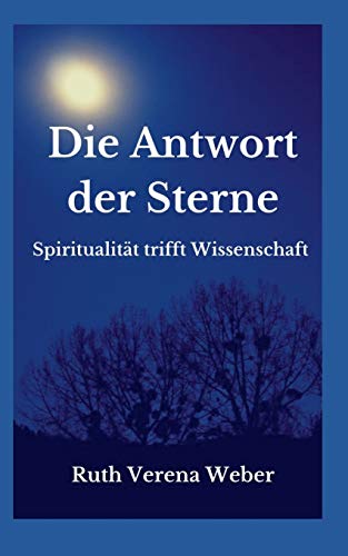 Die Antwort der Sterne: Spiritualität trifft Wissenschaft