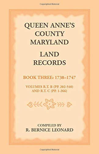 Queen Anne's County, Maryland Land Records. Book 3: 1738-1747