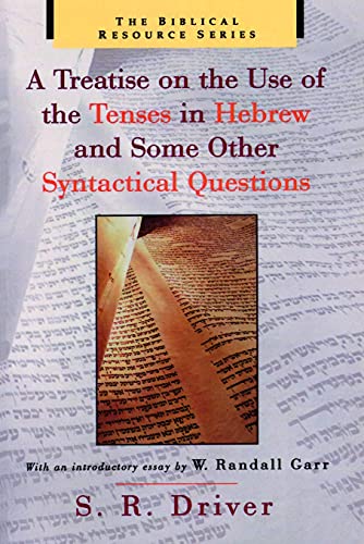 A Treatise on the Use of the Tenses in Hebrew and Some Other Syntactical Questions (The Biblical Resource Series)