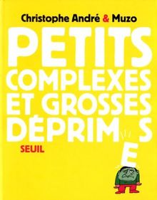 Petits complexes et grosses déprimes