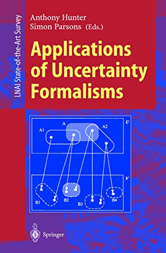 Applications of Uncertainty Formalisms (Lecture Notes in Computer Science / Lecture Notes in Artificial Intelligence) (Lecture Notes in Computer Science (1455), Band 1455)