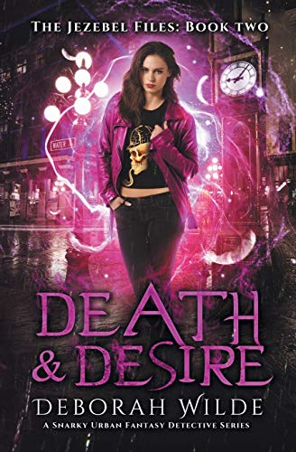Death & Desire: A Snarky Urban Fantasy Detective Series (The Jezebel Files, Band 2)