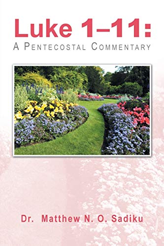 Luke 1–11:: A Pentecostal Commentary