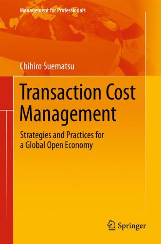 Transaction Cost Management: Strategies and Practices for a Global Open Economy (Management for Professionals)