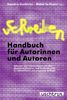 Handbuch für Autorinnen und Autoren. Adressen und Informationen aus dem deutschen Literatur- und Medienbetrieb