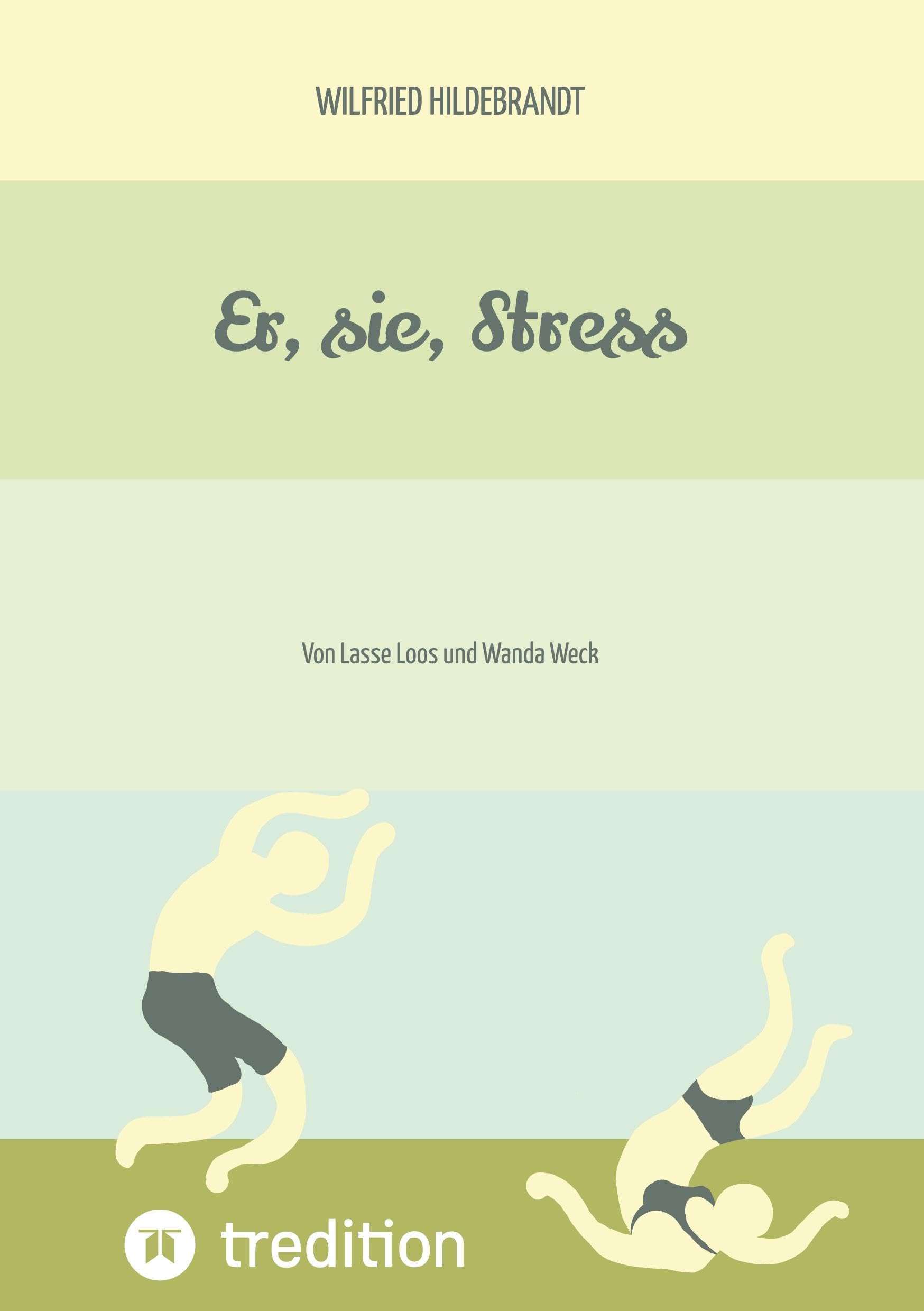Er, sie, Stress: Von Lasse Loos und Wanda Weck
