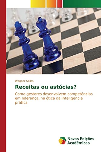 Receitas ou astúcias?: Como gestores desenvolvem competências em liderança, na ótica da inteligência prática