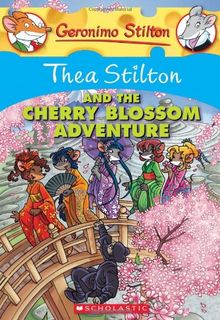 Thea Stilton and the Cherry Blossom Adventure (Geronimo Stilton: Thea Stilton)