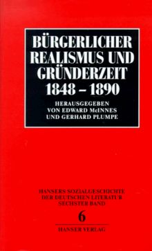 Hansers Sozialgeschichte der deutschen Literatur vom 16. Jahrhundert bis zur Gegenwart, Bd.6, Bürgerlicher Realismus und Gründerzeit 1848-1890