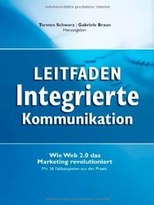 Leitfaden Integrierte Kommunikation. Wie Web 2.0 das Marketing revolutioniert